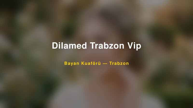 Dilamed Trabzon Vip — Trabzon Kır Düğünü Mekanı Rehberi