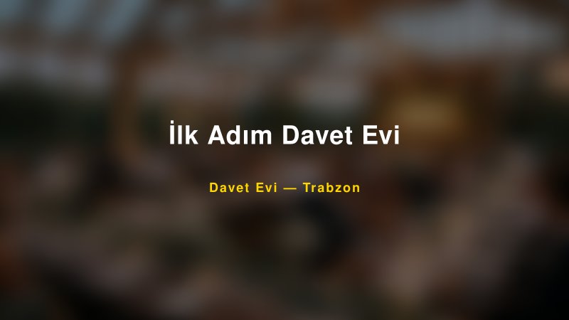 İlk Adım Davet Evi Fiyatları ve Paket Seçenekleri — 1