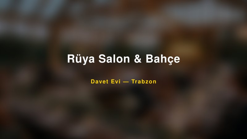 Rüya Salon & Bahçe Nişan ve Davet Organizasyonu İpuçları — 1